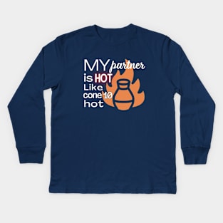 My Partner is Hot Like Cone 10 Hot Kids Long Sleeve T-Shirt